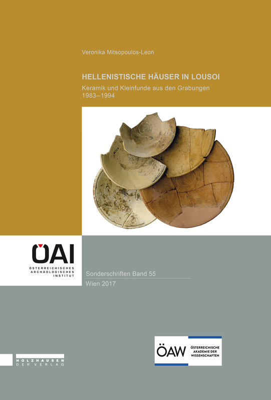 SoSchrÖAI Band 55 | Hellenistische Häuser in Lousoi. Keramik und Kleinfunde aus den Grabungen 1983-1994