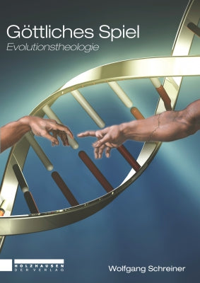 Göttliches Spiel - Evolutionstheologie
