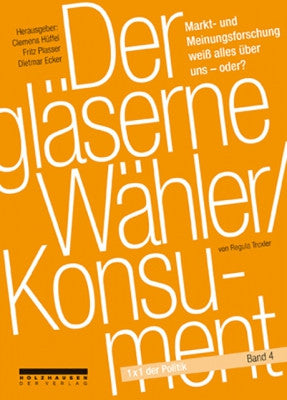 DER GLÄSERNE WÄHLER/KONSUMENT | 1x1 der Politik. Bd. 4